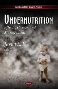Undernutrition Effects Causes And Management 1st Edition Jason E Lee