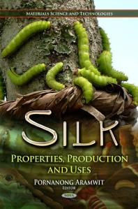 Silk Properties Production And Uses Properties Production And Uses 1st Edition Pornanong Aramwit