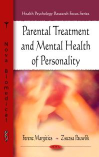 Parental Treatment And Mental Health Of Personality 1st Edition Ferenc Margitics Zsuzsa Paulwlik