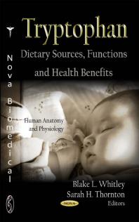 Tryptophan Dietary Sources Functions And Health Benefits Dietary Sources Functions And Health Benefits 1st Edition Blake L Whitley Sarah H Thornton