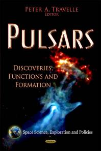 Pulsars Discoveries Functions And Formation Discoveries Functions And Formation 1st Edition Peter A Travelle