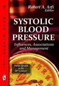 Systolic Blood Pressure Influences Associations And Management Influences Associations And Management 1st Edition Robert A Arfi