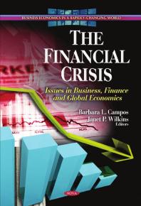 The Financial Crisis Issues In Business Finance And Global Economics Issues In Business Finance And Global Economics 1st Edition Barbara L Campos Janet P Wilkins