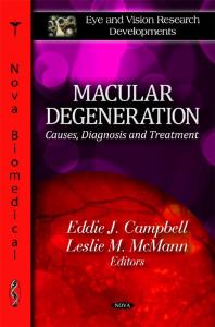 Macular Degeneration Causes Diagnosis And Treatment Causes Diagnosis And Treatment 1st Edition Eddie J Campbell Leslie M Mcmann