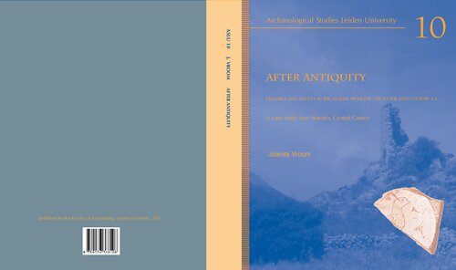 After Antiquity Ceramics And Society In The Aegean From The 7th To 20th Century Ac A Case Study From Boeotia Central Greece Joanita Vroom