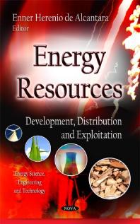 Energy Resources Development Distribution And Exploitation Development Distribution And Exploitation 1st Edition Enner Herenio De Alcantara