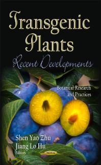 Transgenic Plants Recent Developments Recent Developments 1st Edition Shen Yao Zhu Jiang Lo Hu