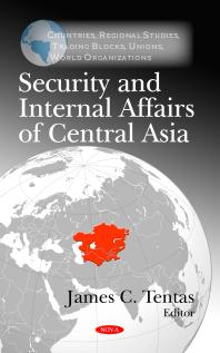 Security And Internal Affairs Of Central Asia 1st Edition James C Tentas