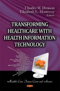 Transforming Healthcare With Health Information Technology 1st Edition Charles M Denison Elizabeth L Montevoy