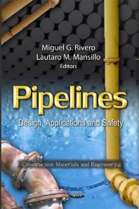Pipelines Design Applications And Safety Design Applications And Safety 1st Edition Miguel G Rivero Lautaro M Mansillo