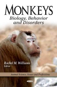 Monkeys Biology Behavior And Disorders Biology Behavior And Disorders 1st Edition Rachel M Williams