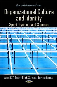 Organizational Culture And Identity Sport Symbols And Success Sport Symbols And Success 1st Edition Aaron Ct Smith Bob K Stewart Gervase Haimes