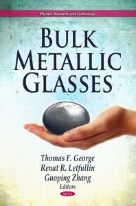 Bulk Metallic Glasses 1st Edition Thomas F George Renat R Letfullin Guoping Zhang
