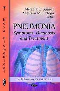 Pneumonia Symptoms Diagnosis And Treatment Symptoms Diagnosis And Treatment 1st Edition Micaela L Surez Steffani M Ortega