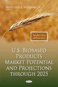 Us Biobased Products Market Potential And Projections Through 2025 1st Edition Meredith A Williamson