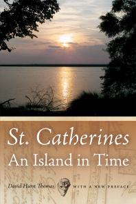 St Catherines An Island In Time 2nd Edition David Hurst Thomas