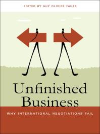 Unfinished Business Why International Negotiations Fail 1st Edition Guy Olivier Faure Editor