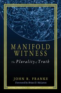 Manifold Witness The Plurality Of Truth 1st Edition John Franke