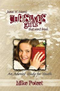 Christmas Gifts That Wont Break An Advent Study For Youth 1st Edition James W Moore