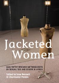 Jacketed Women Qualitative Research Methodologies On Sexualities And Gender In Africa Jane Bennett Charmaine Pereira