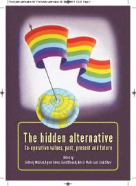 Hidden Alternative Cooperative Values Past Present And Future Anthony Webster Alyson Brown David Stewart John K Walton Linda Shaw