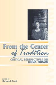 From The Center Of Tradition Critical Perspectives On Linda Hogan Barbara J Cook
