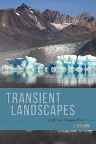 Transient Landscapes Insights On A Changing Planet Ellen E Wohl