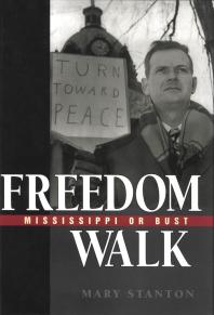 Freedom Walk Mississippi Or Bust 1st Edition Mary Stanton