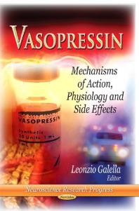 Vasopressin Mechanisms Of Action Physiology And Side Effects Mechanisms Of Action Physiology And Side Effects 1st Edition Leonzio Galella
