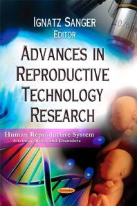 Advances In Reproductive Technology Research 1st Edition Ignatz Sanger