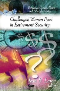 Challenges Women Face In Retirement Security 1st Edition Jean B Larou
