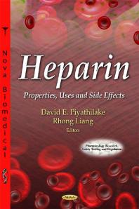 Heparin Properties Uses And Side Effects 1st Edition David E Piyathilake Rhong Liang
