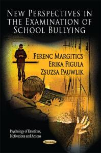 New Perspectives In The Examination Of School Bullying 1st Edition Ferenc Margitics Erika Figula Zsuzsa Pauwlik