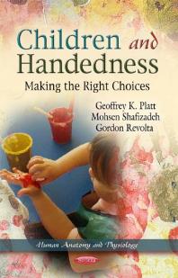 Children And Handedness Making The Right Choices 1st Edition Geoffrey K Platt Mohsen Shafizadeh Gordon Revolta