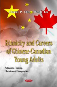 Ethnicity And Careers Of Chinesecanadian Young Adults 1st Edition Charles P Chen Wendy Lee
