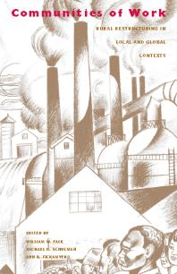 Communities Of Work Rural Restructuring In Local And Global Contexts 1st Edition William W Falk Michael D Schulman Ann R Tickamyer