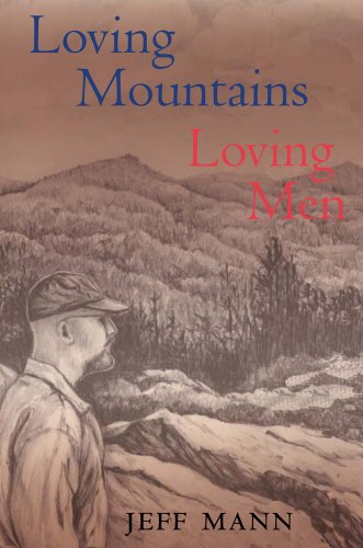 Loving Mountains Loving Men Race Ethnicity And Gender In Appalachia 1st Edition Jeff Mann