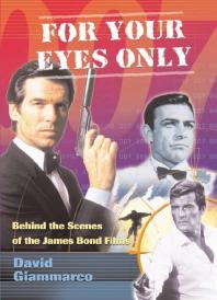 For Your Eyes Only An Insiders View Of The Bond Films 1st Edition David Giammaarco E Howard Hunt