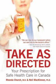 Take As Directed Your Prescription For Safe Health Care In Canada 1st Edition Rhonda Church Neil Mackinnon