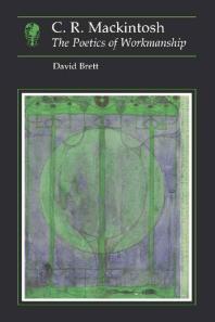 C R Mackintosh The Poetics Of Workmanship 1st Edition David Brett