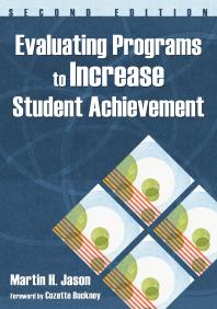 Evaluating Programs To Increase Student Achievement 2nd Edition Martin H Jason