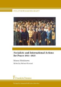 Socialists And International Actions For Peace 19141923 Masao Nishikawa Helmut Konrad Masaki Watanabe