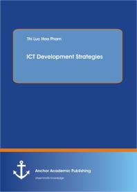 Ict Development Strategies 1st Edition Thi Luc Hoa Pham