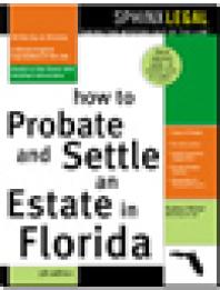 How To Probate And Settle An Estate In Florida 1st Edition Gudrun Maria Nickel