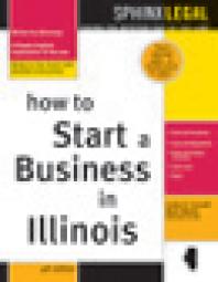 How To Start A Business In Illinois 4th Edition Linda H Connell Mark Warda Edwin T Gania