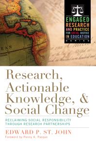 Research Actionable Knowledge And Social Change Reclaiming Social Responsibility Through Research Partnerships 1st Edition Edward P St John Penny A Pasque