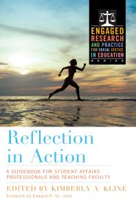 Reflection In Action A Guidebook For Student Affairs Professionals And Teaching Faculty 1st Edition Kimberly A Kline Edward P St John