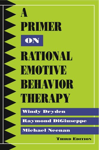 A Primer On Rational Emotive Behavior Therapy 3rd Edition Michael Neenan
