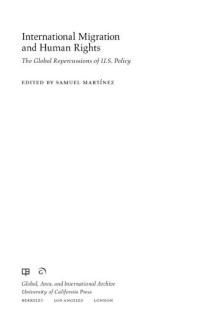 International Migration And Human Rights The Global Repercussions Of U S Policy 1st Edition Samuel Martinez