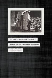 The Conflagration Of Community Fiction Before And After Auschwitz J Hillis Miller